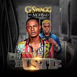 G Swagg - Hustle Ft. Mohbad